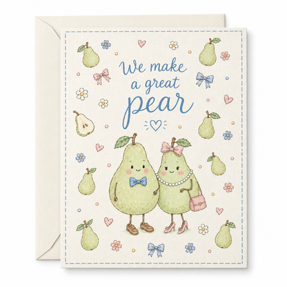 We Make a Great Pear | Cute Couple and Anniversary Card